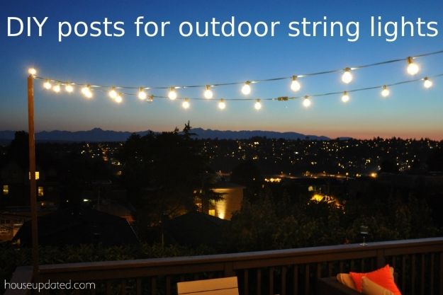Diy Posts For Hanging Outdoor String Lights – House Updated In Homemade Outdoor Hanging Lights (Photo 8 of 10)