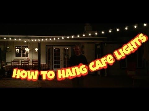 How To Hang Outdoor Cafe Lights Or String Lights On A Wire – Youtube With Regard To Hanging Outdoor Cafe Lights (View 9 of 10)