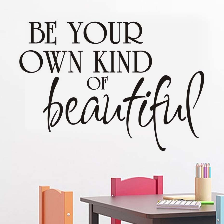 Be Your Own Kind Of Beautiful Wall Sticker Art Words Quote Diy Vinyl Throughout Be Your Own Kind Of Beautiful Wall Art (Photo 16 of 20)