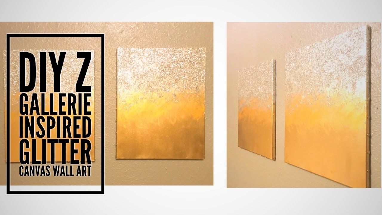 Diy| Z Gallerie Inspired Glitter Wall Canvas Art – Youtube Inside Z Gallerie Wall Art (Photo 5 of 20)