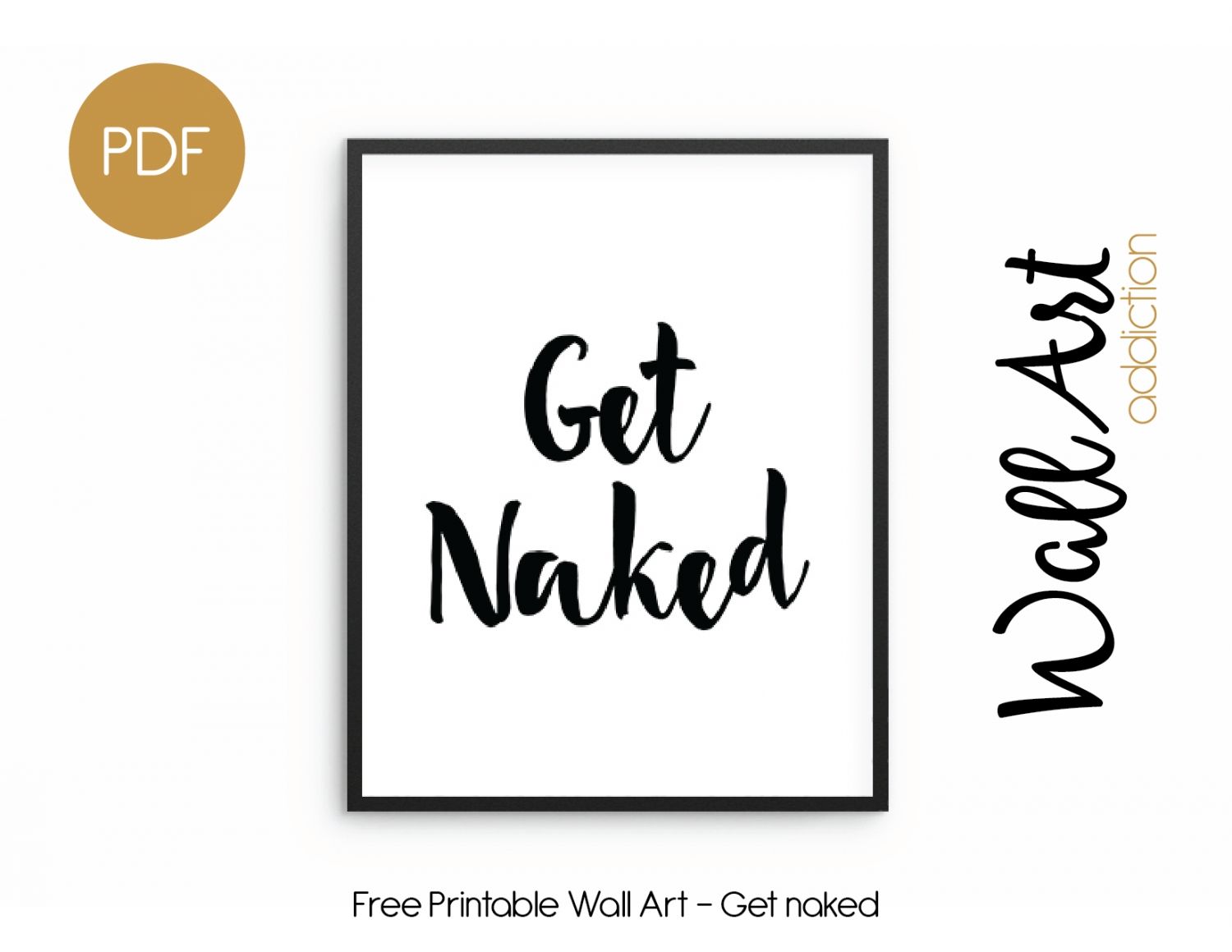 Free Printable Wall Art – Get Naked | For The Home | Pinterest With Printable Wall Art (Photo 1 of 20)