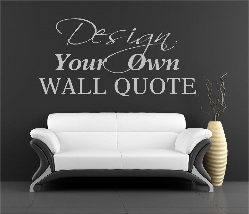 Make Your Own Quote Vinyl Wall Art Stickers – Custom Designscustom For Vinyl Wall Art (Photo 19 of 20)