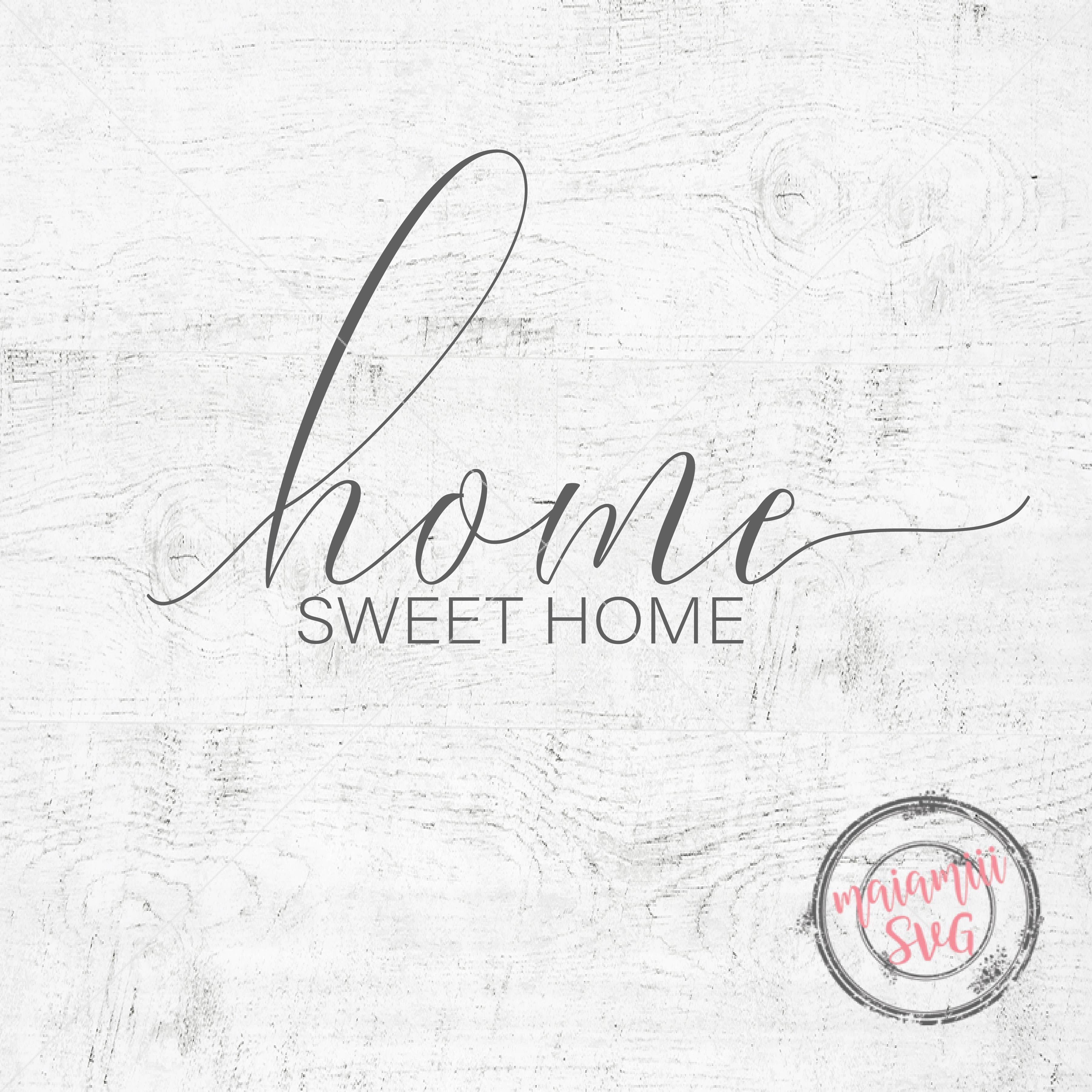 Home Sweet Home Svg File Cricut File Home Svg Wood Sign Farmhouse Decor  Home Wall Decor Printable For Laser Engraved Home Sweet Home Wall Decor (View 13 of 30)