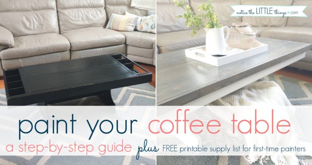 How To Paint Your Coffee Table • Notice The Little Things With Paint Finish Coffee Tables (View 3 of 15)