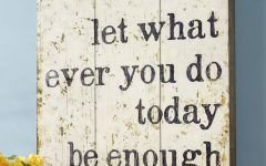 Let Whatever You Do Today Be Enough Wood Wall Decor